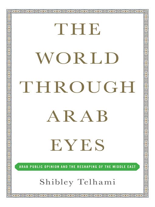 Title details for The World Through Arab Eyes by Shibley Telhami - Available